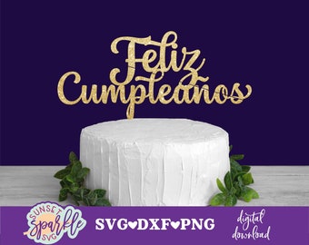 Cake topper svg - Feliz Cumpleaños svg, Feliz Cumple svg, Happy Birthday svg, Birthday svg, dxf, png, Birthday topper svg, Birthday Cake svg
