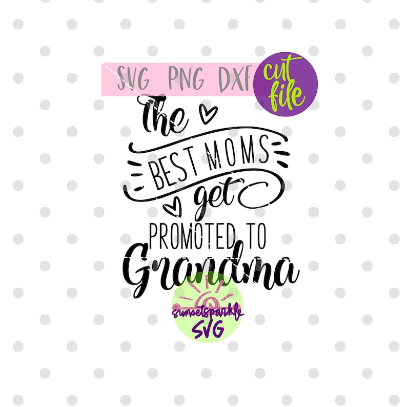 Art Collectibles Clip Art Instant Download Dxf Grand Mother Svg File For Cricut And Silhouette The Best Moms Get Promoted To Grandma Svg Grandma Svg Png