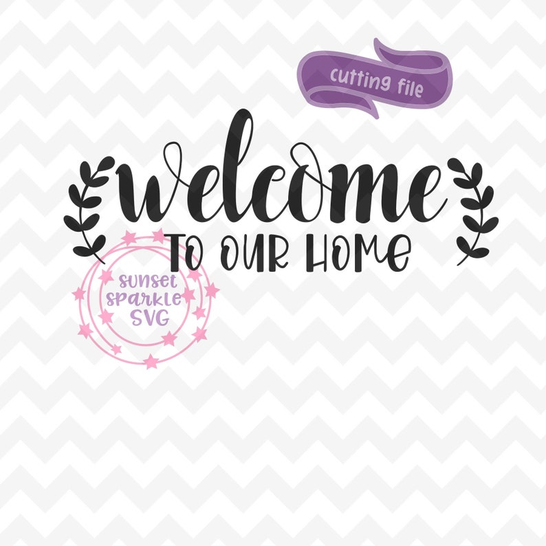Download Welcome to our home svg dxf png instant download welcome ...