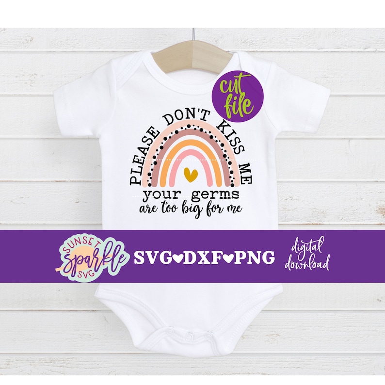 Newborn svg - NICU svg,dxf, png file, Baby Girl svg for cricut and silhouette, Please don't kiss me Your germs are too big for me svg image 1