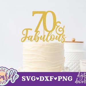 70 & Fabulous svg、70歳の誕生日 svg、ケーキ トッパー svg ファイル、誕生日 svg、dxf、png、70 & Fabulous svg、カット ファイル、ベクター ファイル