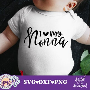 Bebê SVG, Nonna svg - Eu amo minha Nonna svg, Nonna svg para cricut e silhueta, Melhor Nonna Ever svg, Arquivos svg de menina bebê
