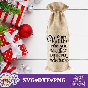 Svg drôle de sac de vin - ce vin se marie bien avec des parents difficiles svg - svg de sac de vin, dxf, png - Noël verre à vin SVG, svg dire vin