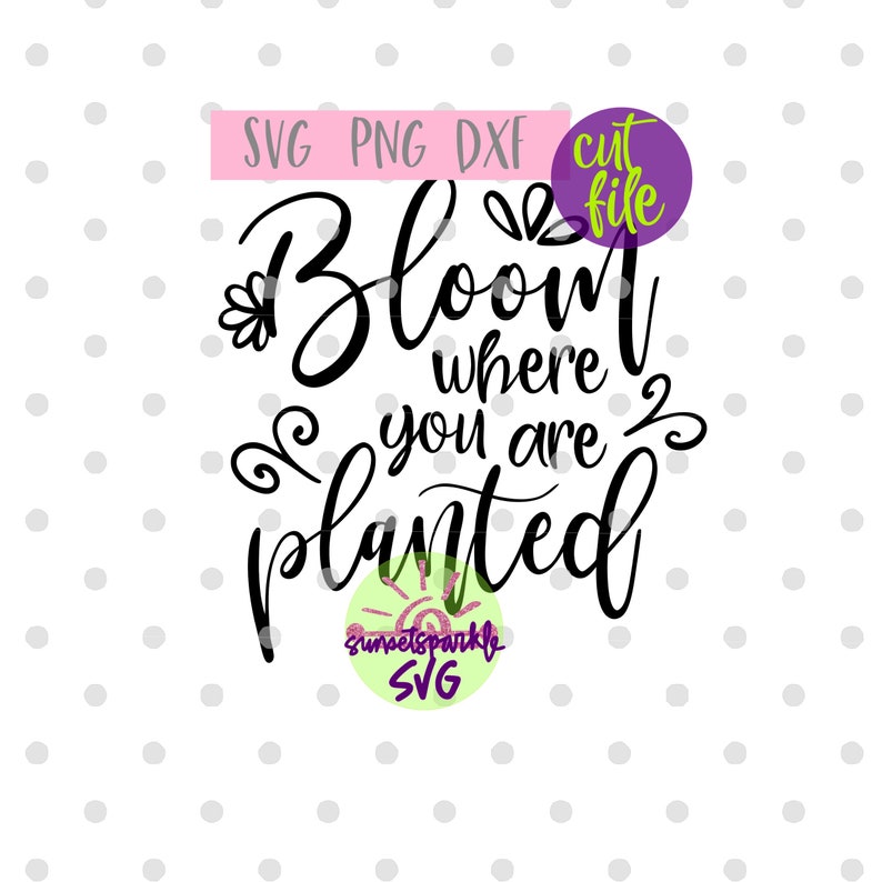 Download Bloom Where You Are Planted Svg Welcome Svg Farmhouse Svg Files Dxf Png Dxf Spring Svg Welcome Home Svg Home Svg For Cricut Png Clip Art Art Collectibles Vadel Com