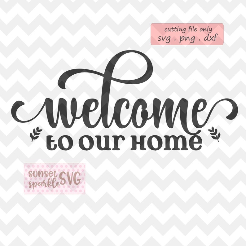 Download Welcome to our home svg welcome svg dxf png file for ...