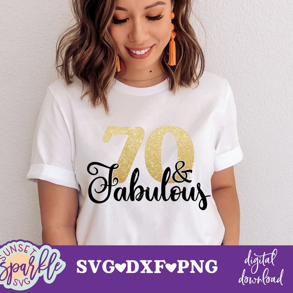 70 and Fabulous svg, 70th birthday svg, dxf, png, hello seventy svg for cricut and silhouette, Seventy svg