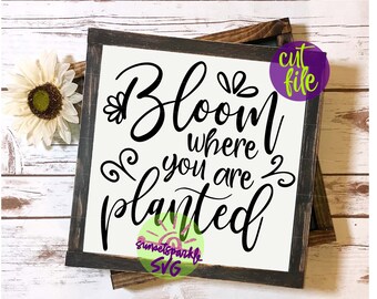 Bloom Where You are Planted svg, Welcome svg, dxf, png, Home svg for cricut, Spring svg, dxf, png, Welcome home svg, Farmhouse svg files