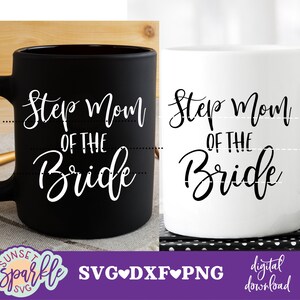 Stiefmoeder van de bruid svg, bruiloft svg, dxf, png-bestand, bruiloft partij svg, bruidsfeest svg-bestanden, stiefmoeder van de bruid svg