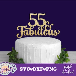 Taarttopper svg - 55 & fantastische svg, 55e verjaardag svg, Hallo 55 svg, verjaardag svg, dxf, png, verjaardag topper svg, 55 en fab svg