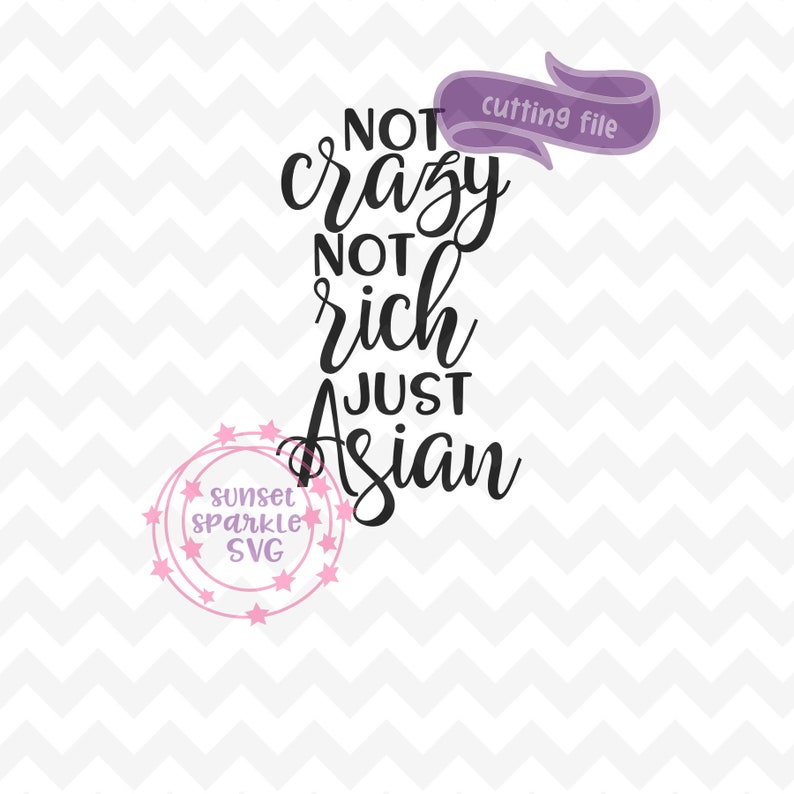 Asia Svg Script Funny Svg , Asian SVG, Dxf, Png, Instant Download, Crazy Rich Asian Svg ...