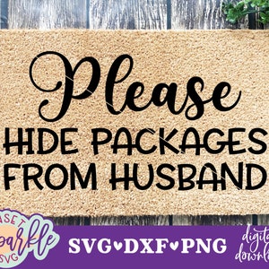 May include: A brown doormat with the text "Please Hide Packages From Husband" in black lettering.