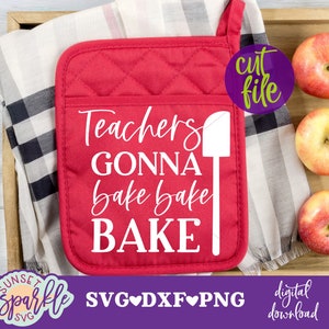 May include: Red quilted pot holder with the text "Teachers Gonna Bake Bake BAKE" in white. A white spatula is shown next to the text.