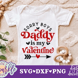 Es tut mir leid, Boys Daddy ist mein Valentine svg, Baby Girl svg, dxf, png, Mein Herz gehört Papa