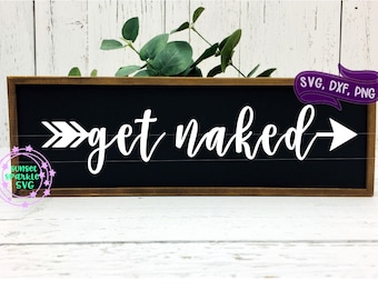 Get Naked svg, Bathroom svg, dxf, png, instant download, Shower svg for cricut and silhouette, Washroom svg, restroom svg, Home svg