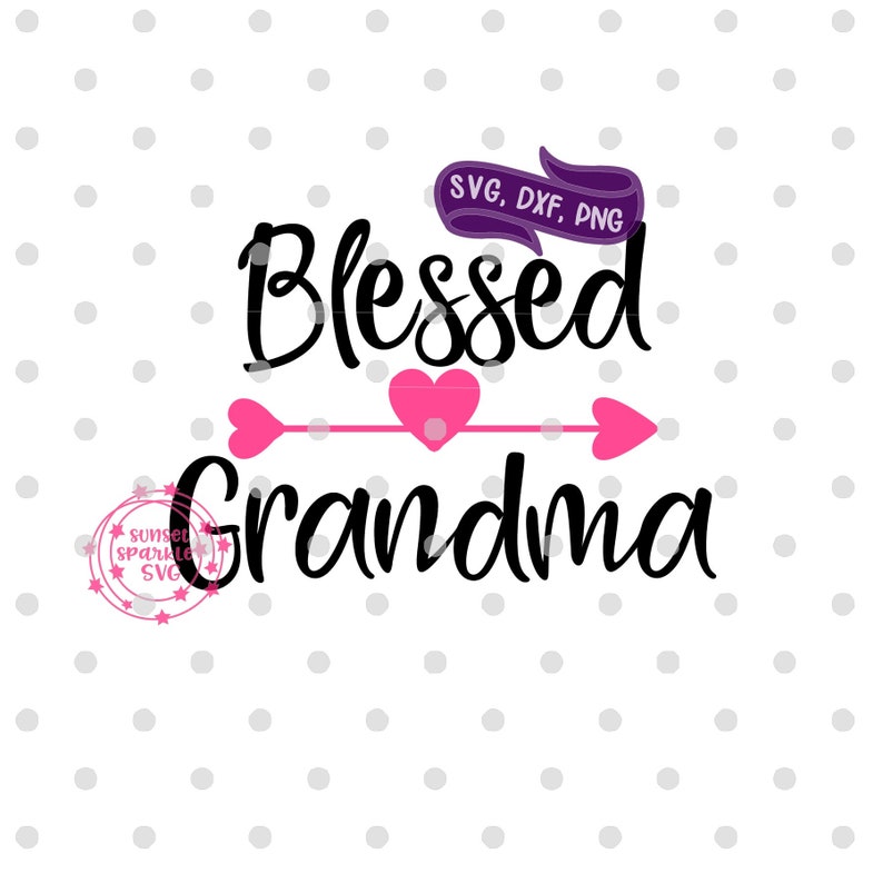 Download Stencils Templates Craft Supplies Tools Blessed Grandma Svg Cutting File Blessed Grandma Cricut File Blessed Grandma T Shirt Svg Blessed Grandma Instant Download