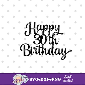 May include: Black and white graphic text that reads "Happy 30th Birthday".