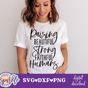 Raising Beautiful Strong Faithful Humans SVG, svg de la vie de maman, maman svg, dxf, png, téléchargement immédiat, svg chrétien, foi svg