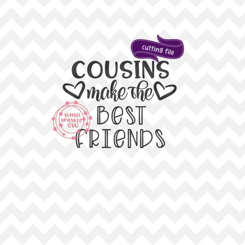 Cousins make the Best Friends svg Cousins svg dxf png | Etsy