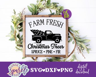 Farm fresh Christmas trees Svg, Christmas Tree Truck Svg, Spruce Pine Fir , Merry Christmas Svg, png dxf file, Rustic Farmhouse svg