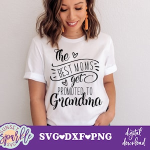 As melhores mães são promovidas a vovó svg, vovó svg, dxf, png, download instantâneo, arquivo svg da avó para cricut e silhouette