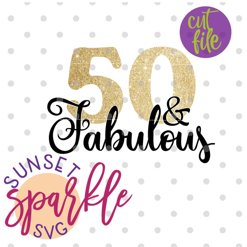 Download 50 and Fabulous svg 50th birthday svg fifty birthday svg | Etsy
