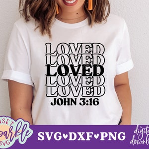 Loved svg - John 3 16 svg - Christian Easter svg, dxf, png, Faith svg, Bible Verse svg, Scripture svg, dxf,png instant download