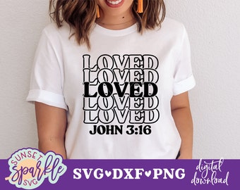 Loved svg - John 3 16 svg - Christian Easter svg, dxf, png, Faith svg, Bible Verse svg, Scripture svg, dxf,png instant download