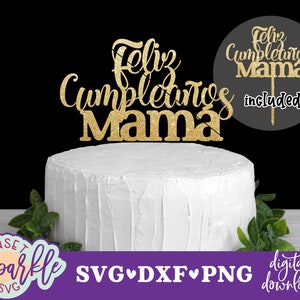 ケーキ トッパー svg - フェリス クンプレアニョス ママ svg、フェリス クンプル ママ svg、ハッピーバースデー svg、誕生日 svg、dxf、png