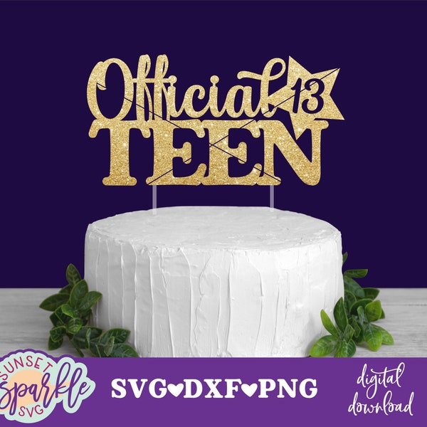13th birthday Cake Topper SVG file, Official Teen 13 svg Cake Topper, 13th Birthday svg, dxf, png, Officially Teenager svg