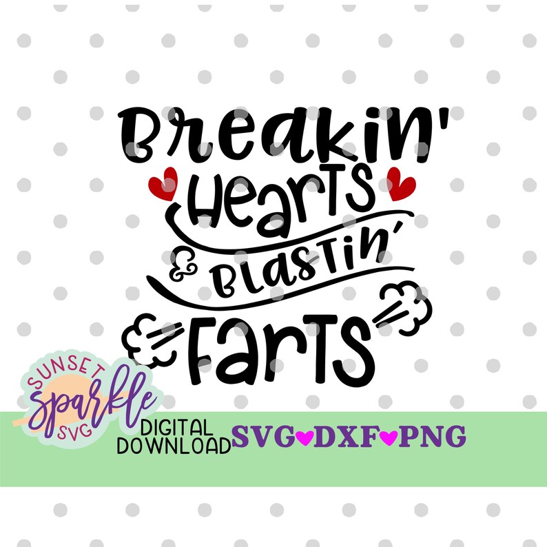 Download Dxf Valentine S Svg Baby Boy Svg Breakin Hearts And Blastin Farts Svg Baby Svg Png Clip Art Art Collectibles Keyforrest Lt