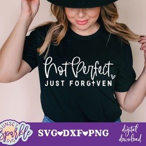 Pas parfait juste pardonné svg - svg chrétien, verset de la Bible svg, dxf, png, svg parfaitement imparfait, foi svg