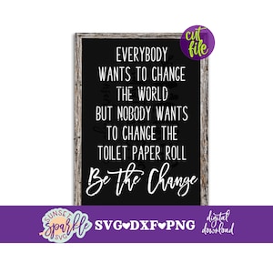 Badkamer svg - grappige badkamer svg, dxf, png, instant download, be the change svg, wc-papierrol svg