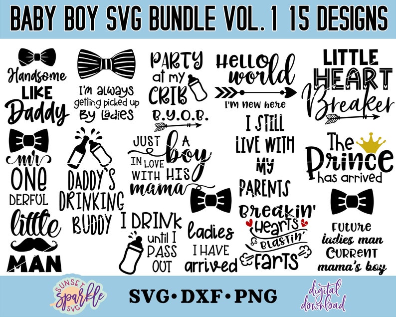 K&ouml;nnte beinhalten: Ein digitaler Download von 15 SVG-Designs f&uuml;r Babyjungen. Die Designs zeigen eine Vielzahl von s&uuml;&szlig;en und lustigen Spr&uuml;chen, darunter "Handsome Like Daddy", "Mr. One Derful Little Man", "Daddy's Drinking Buddy", "Just a Boy in Love with His Mama", "Hello World I'm New Here", "Little Heart Breaker", "The Prince Has Arrived", "Future Ladies Man Current Mama's Boy", "I Drink Until I Pass Out", "I Have Arrived", "Breakin' Hearts & Blastin' Farts".