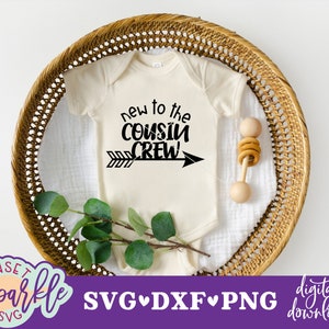Novo no Cousin Crew svg, recém-nascido svg, dxf, png download instantâneo, Cousin Svg para cricut e silhouette, recém-nascido svg, bebê svg