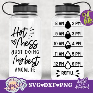 Hot Mess Just Doing My Best svg, Mom Life svg, Momlife svg, Water Bottle svg, dxf, png instant download, Water Tracker svg