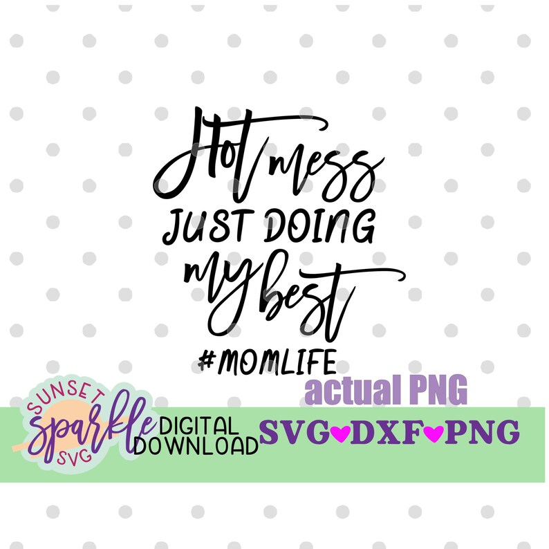 Download Hot Mess Just Doing My Best svg Mom Life svg Momlife svg ...