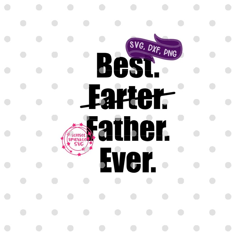 Free Free 155 Best Father Ever Svg SVG PNG EPS DXF File