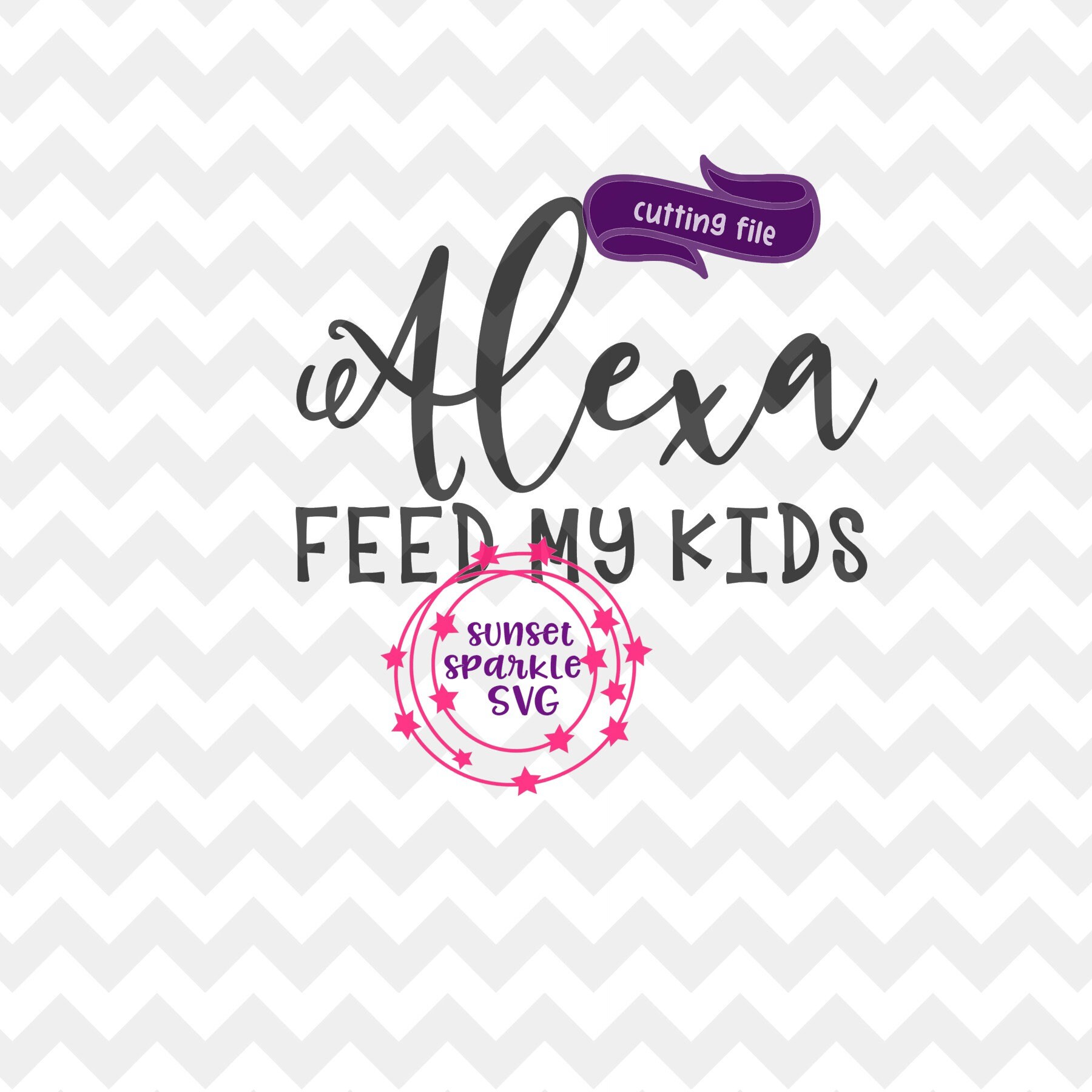 Alexa Svg, Alexa Feed My Kids Svg, Funny SVG, Dxf, Png, Instant ...