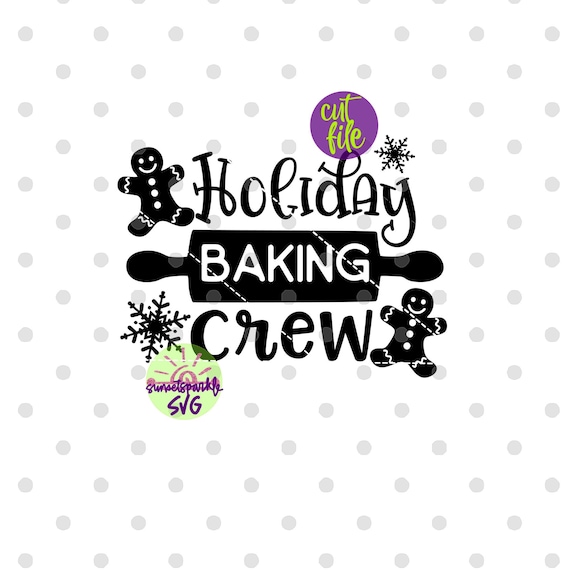 Download Free Holiday Baking Crew Svg Dxf Png File For Cricut And Etsy SVG DXF Cut File