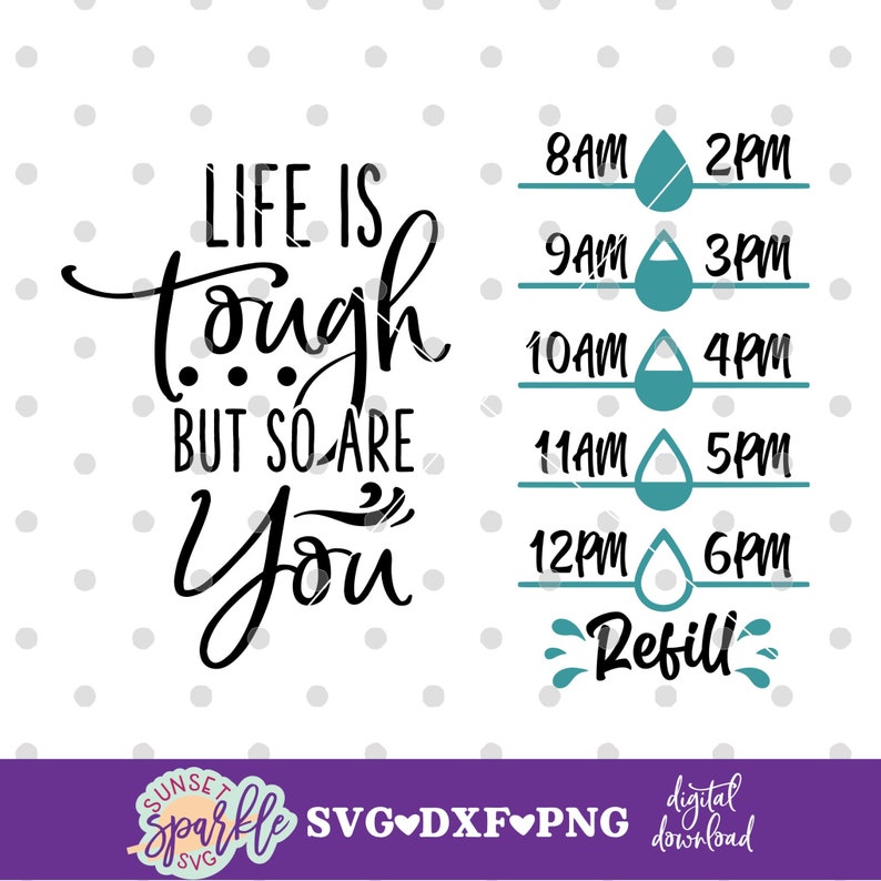 Download Clip Art Art Collectibles Motivational Svg Water Bottle Svg Png Life Is Tough But So Are You Svg Work Out Svg Fitness Svg Water Tracker Svg Dxf