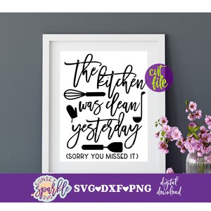 Grappige keuken svg - de keuken was schoon gisteren svg, keuken svg, dxf, png-bestand, eetkamer svg-bestand, de afwas kijkt me vies aan