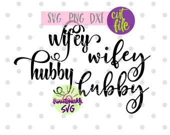 Hubby Wifey svg, Wife svg, dxf, png, instant download, Husband svg for cricut and silhouette, Wifey svg, Hubby svg, hubs, his hers svg