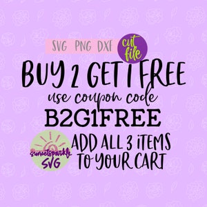 May include: A purple and white graphic with the text "BUY 2 GET 1 FREE" and "use coupon code B2G1FREE". Below the text is a graphic of a sun with the text "sunsetsparkle SVG" and the text "ADD ALL 3 ITEMS TO YOUR CART".