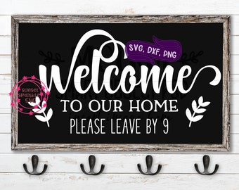 SVG file - Welcome to our home please leave by 9 svg, dxf, png, Funny Home svg for cricut, Welcome home svg, Farmhouse sign svg