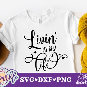 Livin' My Best Life svg, Mama svg, dxf, png, sofortiger Download, Inspirational svg, Motivationszitat svg, Blessed Life svg, Mutterschafts svg