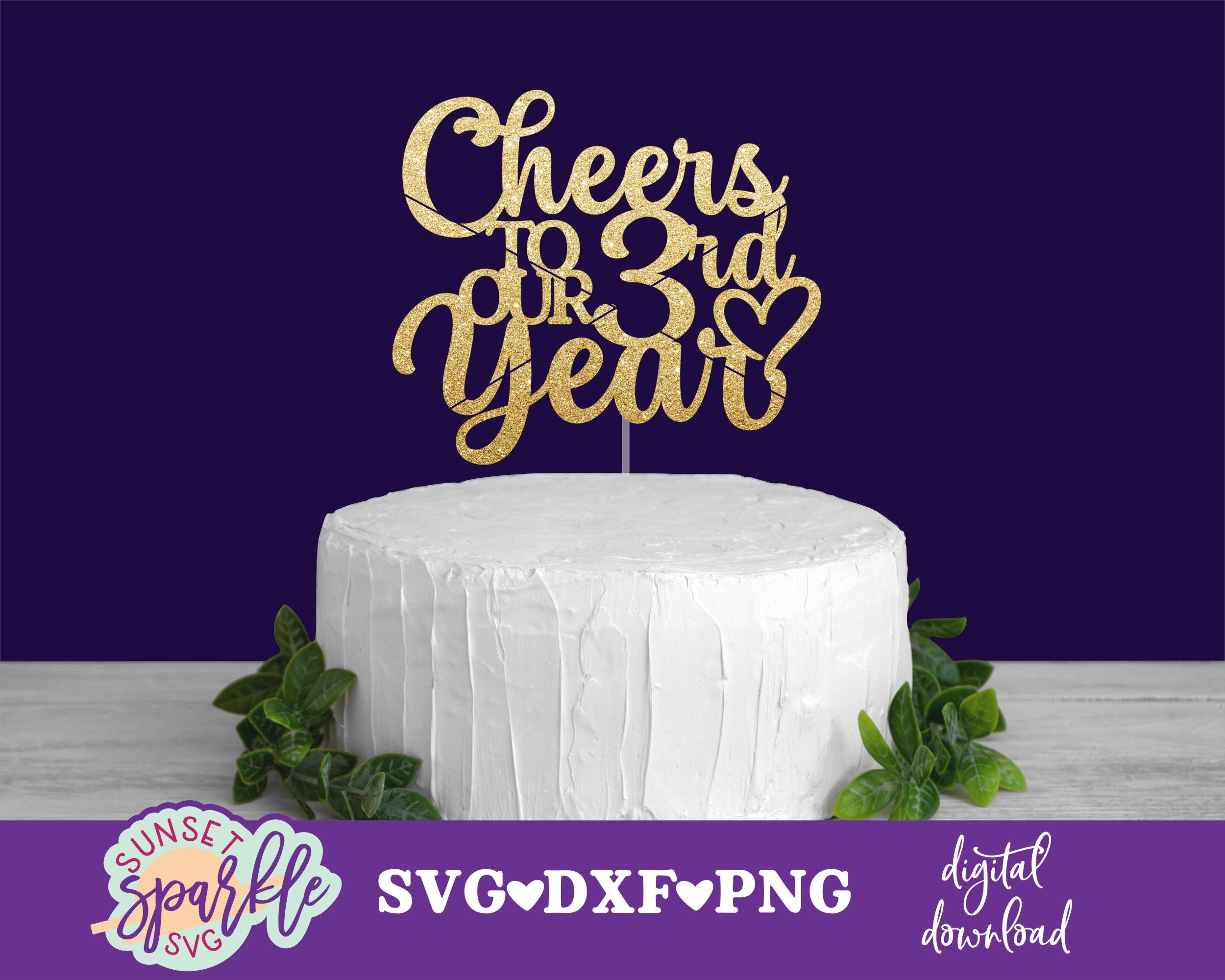 Anniversary svg - Cheers to our 3rd year svg, Cake topper svg, dxf, png file, Happy 3rd anniversary svg, cheers to 3 years svg