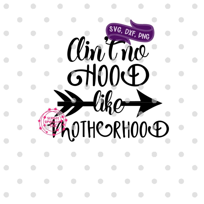 Download Ain't No Hood like Motherhood svg mom svg dxf png | Etsy