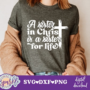 Svg de soeurs dans le Christ, une soeur dans le Christ est une soeur pour la vie Svg, Svg de jour national de soeurs, svg chrétien, dxf, png, svg de femme de Proverbes 31