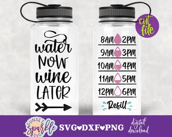 Water Now Wine Later svg, Water Tracker svg, dxf, png instant download, Water bottle svg, I wish this was wine svg, Fitness svg