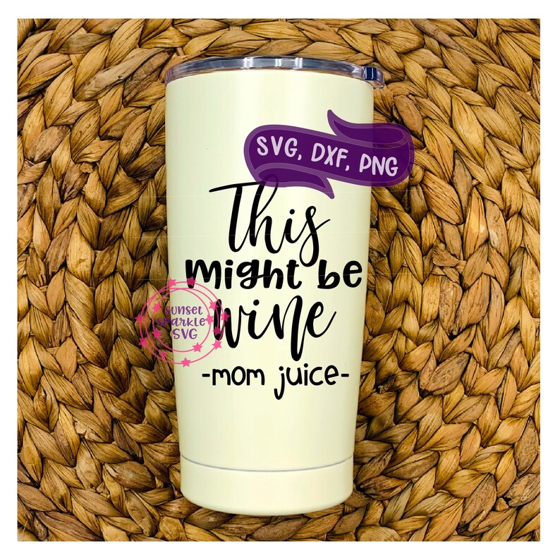 Download Tumbler Svg Mug Svg For Cricut And Silhouette Dxf Coffee Mug Svg Mom Svg Funny Mug Svg Mama Svg Png This Might Be Wine Svg Clip Art Art Collectibles Delage Com Br